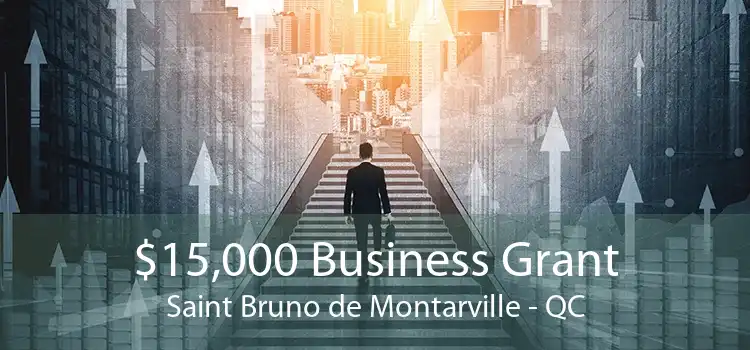 $15,000 Business Grant Saint Bruno de Montarville - QC