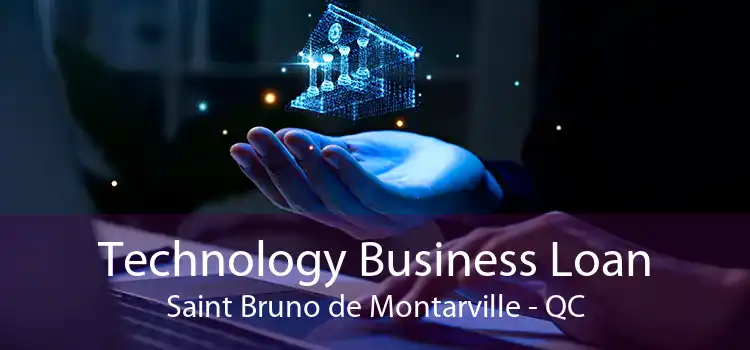Technology Business Loan Saint Bruno de Montarville - QC